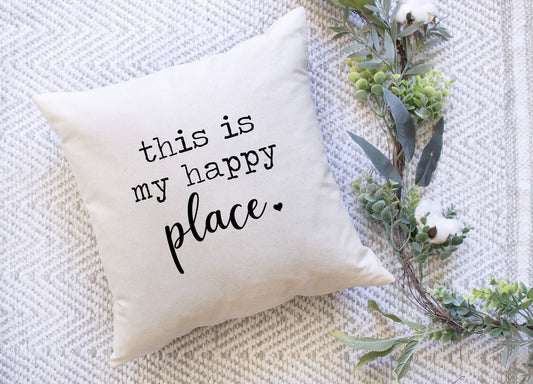 This is my Happy place pillow