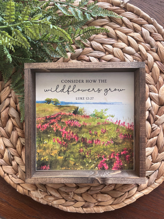 Consider How The Wildflowers Grow Small Framed Sign