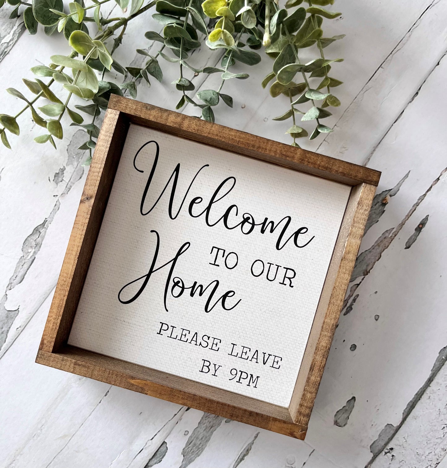 Welcome To Our Home Please Leave By 9 Small Framed Sign