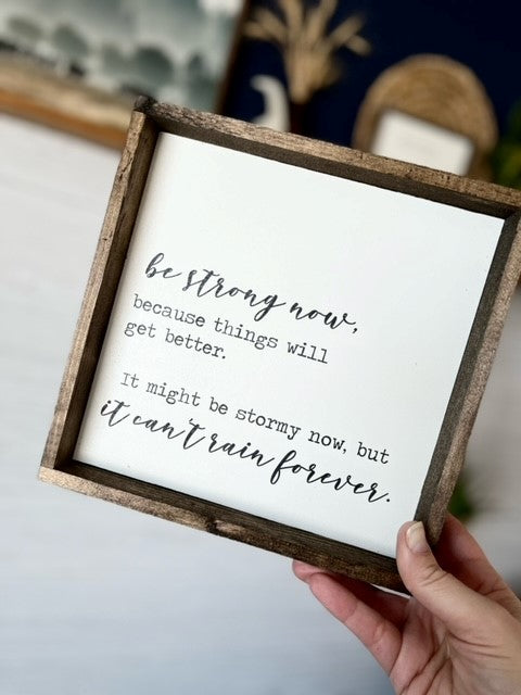 Be Strong Now Small Framed Sign