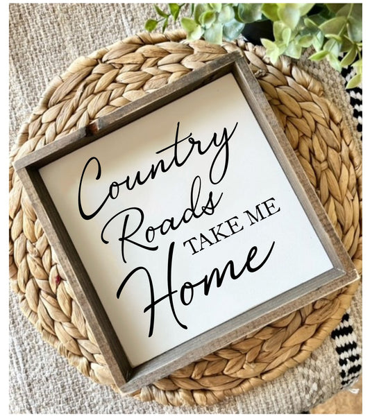 Country Roads Take Me Home Small Framed Sign