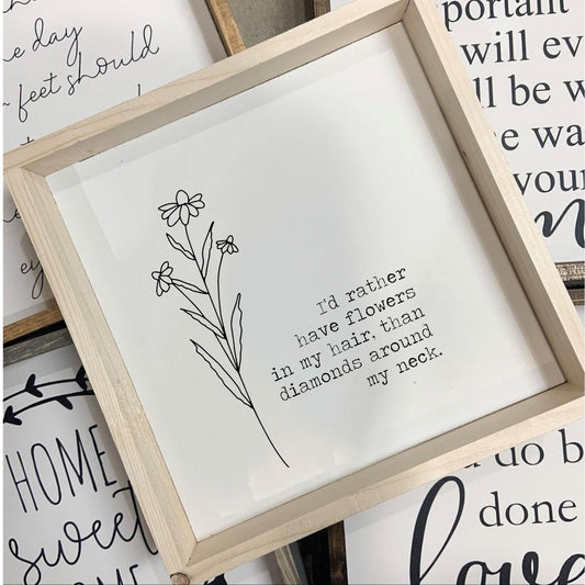 Id Rather Have Flowers In My Hair Small Framed Sign