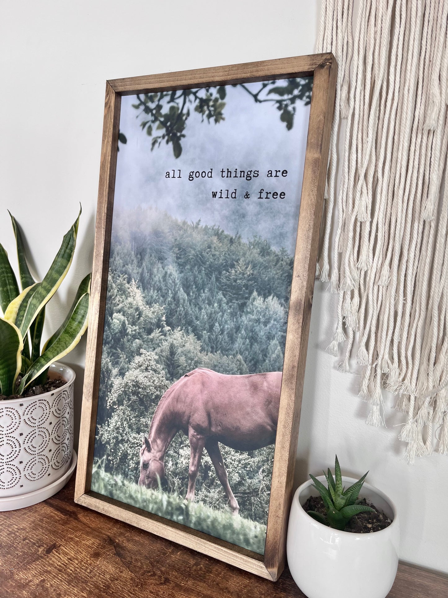 All Good Things are Wild & Free Horse Sign