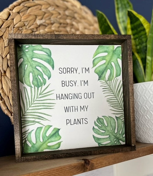 I'm Hanging Out With My Plants Small Framed Sign