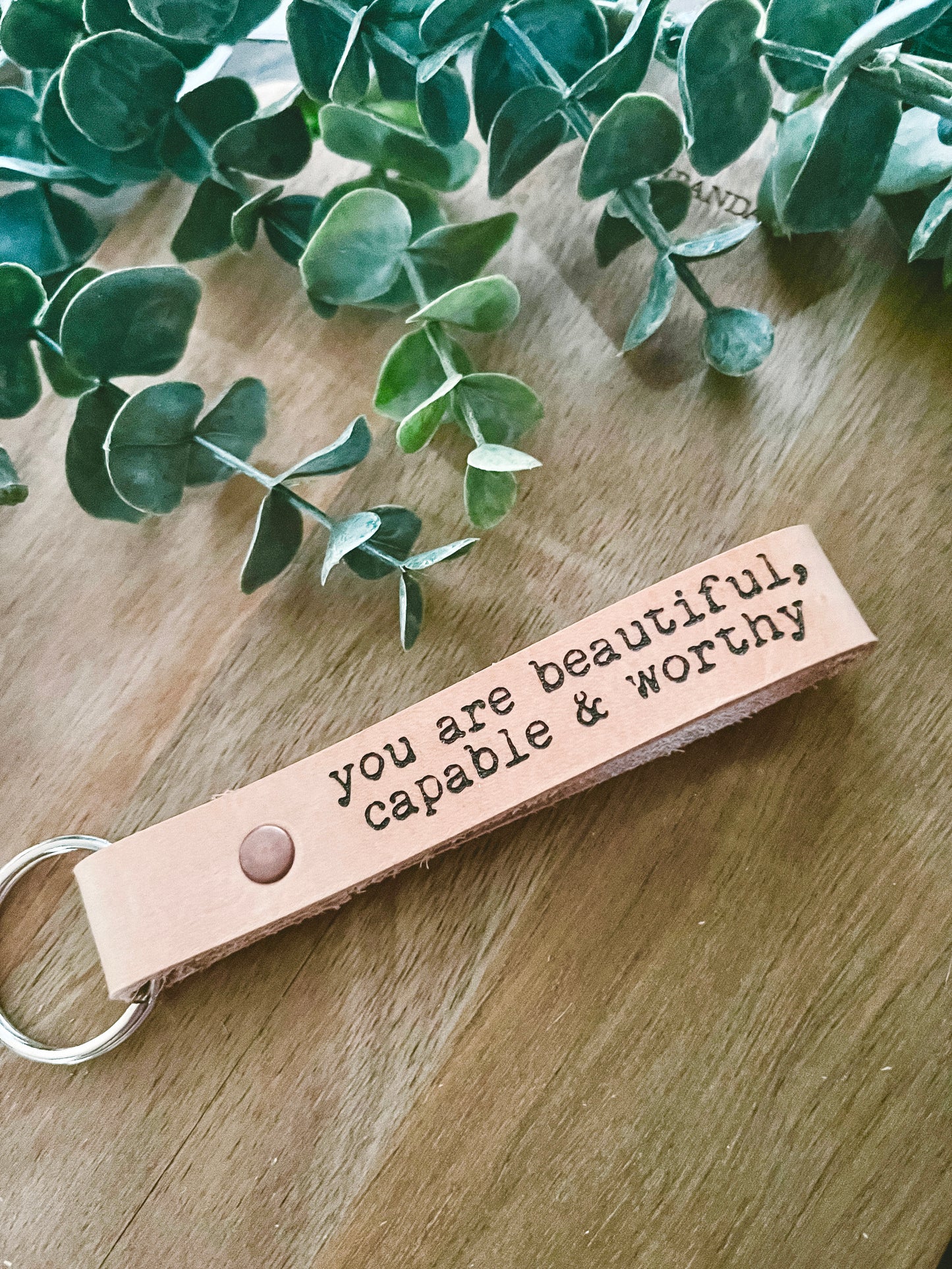 You are Beautiful, capable and worthy - Genuine Leather Keychain