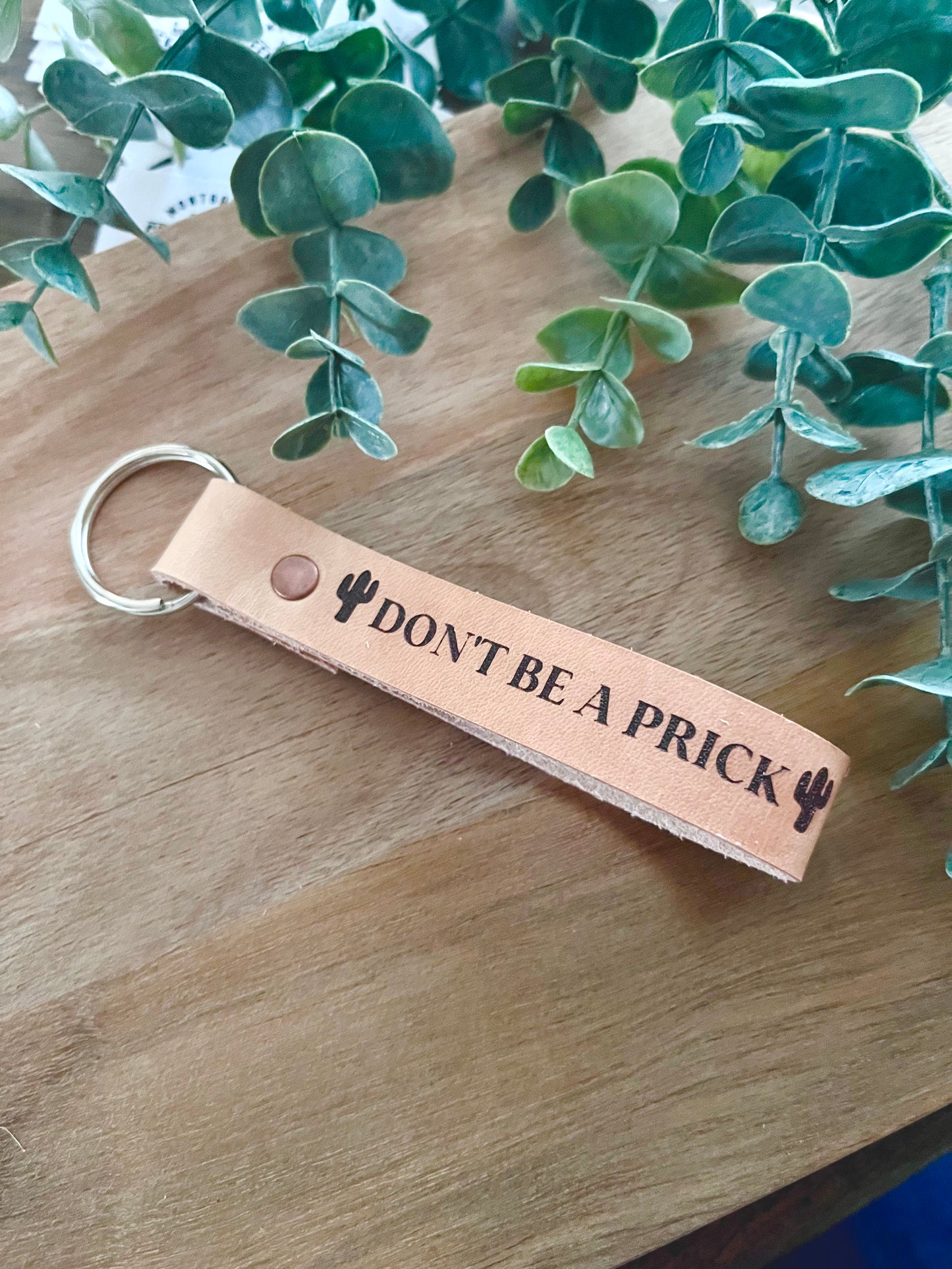 Don’t Be a Prick- Genuine Leather Keychain