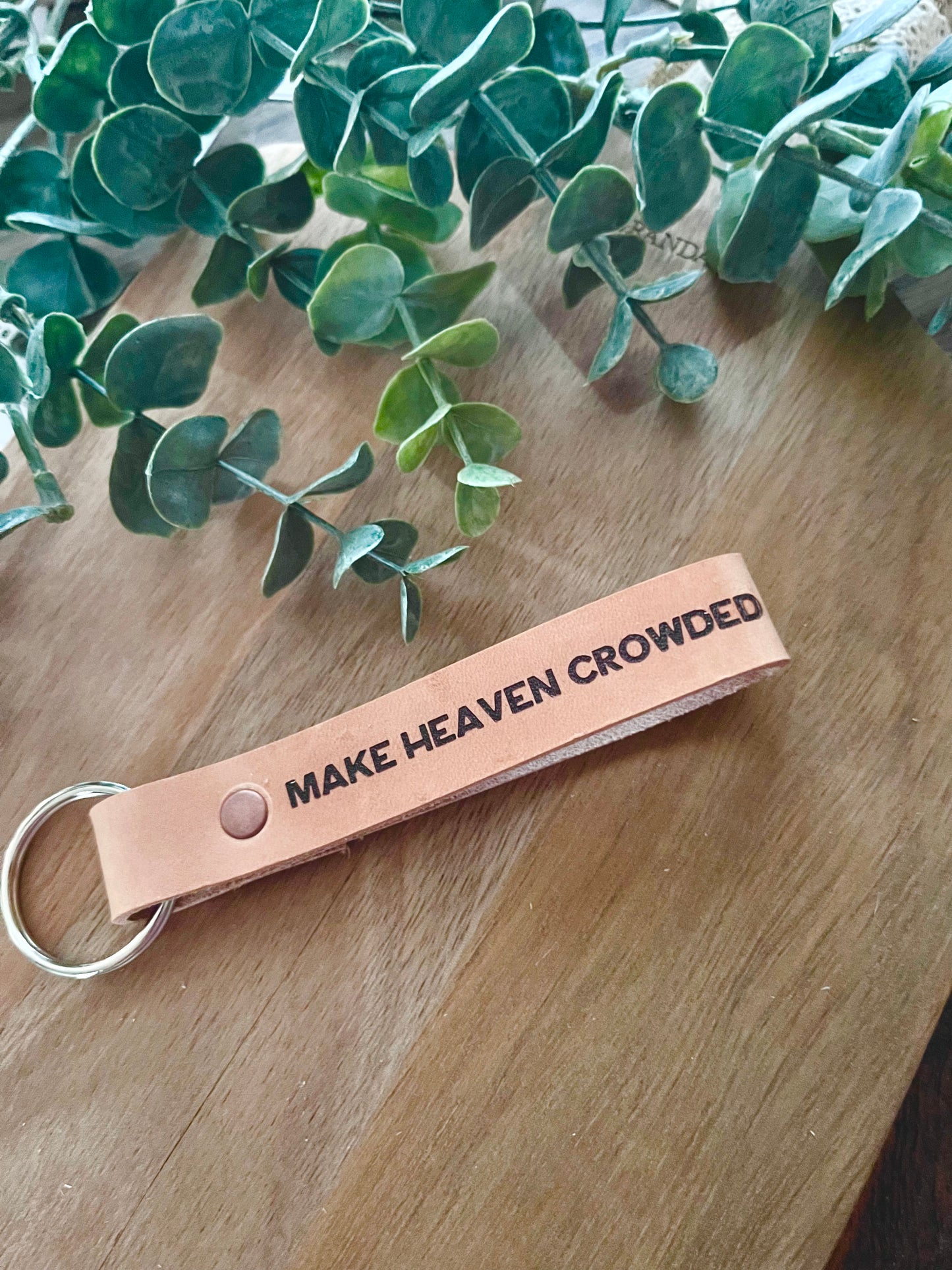 Make Heaven Crowded  - Genuine Leather Keychain